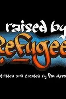 Raised by Refugees